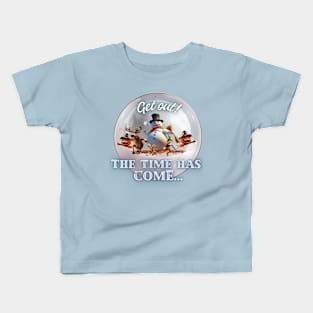 Get out! The time has come... Christmas 2 Kids T-Shirt